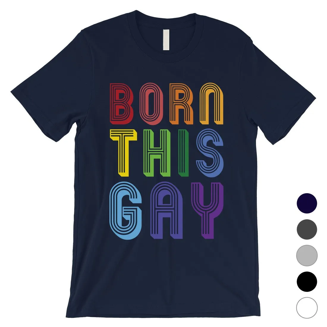 LGBT Born This Gay Rainbow Mens Shirt